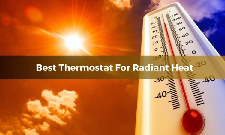 Best thermostat for radiant heat