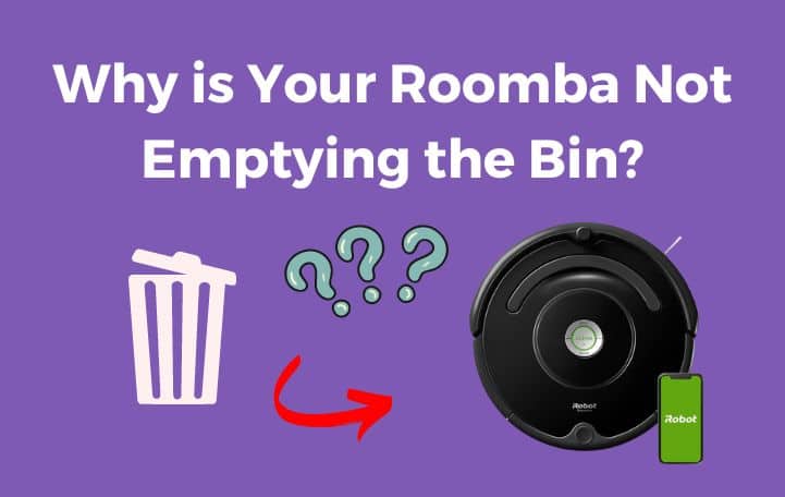 5 Easy Ways to Fix Roomba Not Self Emptying 