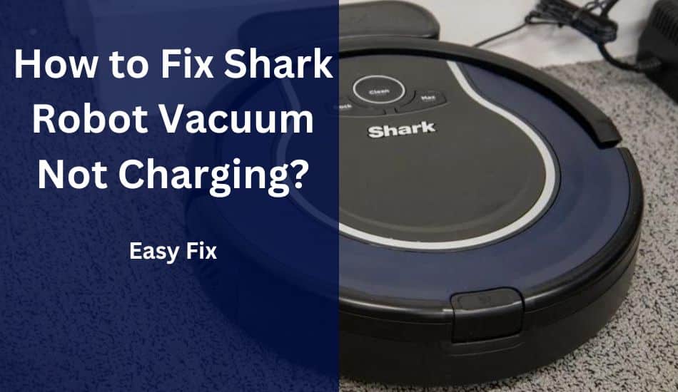 How to fix Shark robot vacuum not charging